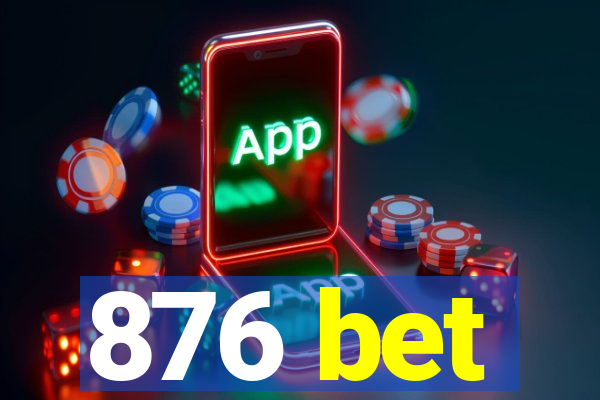 876 bet